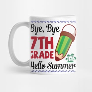 Bye Bye 7th Grade Hello Summer Happy Class Of School Senior Mug